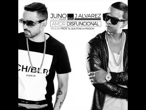juno the hitmaker ft j alvarez -  amor disfuncional (Prod. fade el que pone la presion)