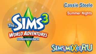 Cassie Steele - Summer Nights - Soundtrack The Sims 3 World Adventures