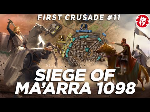 Battle that Turned Crusaders into Cannibals - Ma'arra 1098 - First Crusade 4K