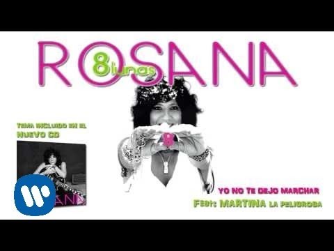 Rosana - Yo no te dejo marchar (con Martina La Peligrosa) (Audio)