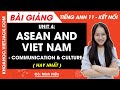 Tiếng Anh lớp 11 Unit 4 ASEAN and Viet Nam - Communication and Culture trang 49, 50 | Global success