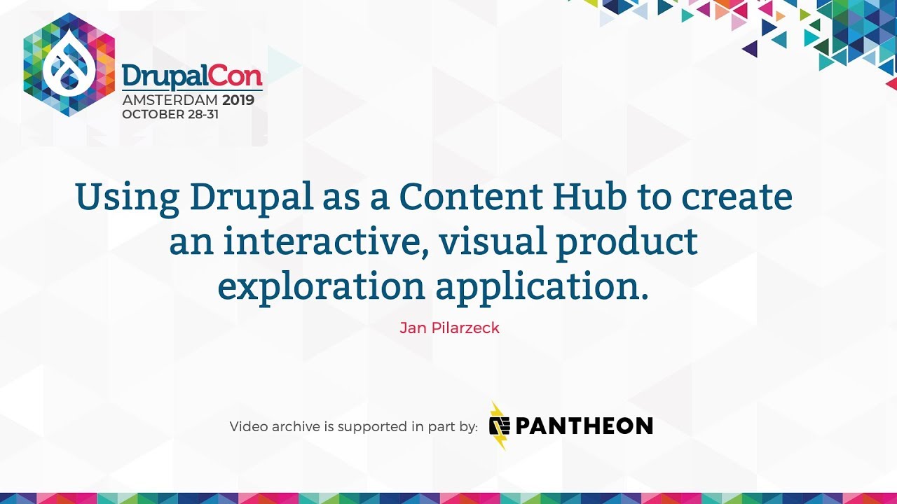 DrupalCon Amsterdam 2019: Using Drupal as a Content Hub to create an interactive, visual product