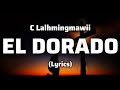 El Dorado LYRICS C Lalhmingmawii Mizo Gospel Song