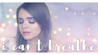 i can&#39;t breathe. (bea miller cover)