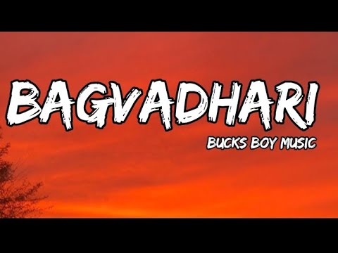 Bagvadhari BUCKS BOY MUSIC lyrics by lyrics world #trending #youtube #lyrics