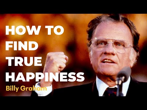 TRUE HAPPINESS IS FOUND IN GOD | Powerful Christian Speech - Billy Graham