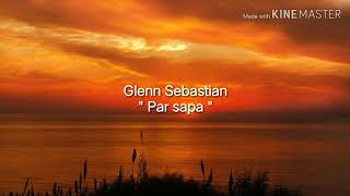 Download lagu Glenn Sebastian - Par Sapa ( Lirik ) mp3