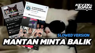 Download lagu DJ MANTAN MINTA BALIK VIRAL SOUND DIMAS SOPAN || BY KEVIN SOPAN SLOWED VERSION mp3