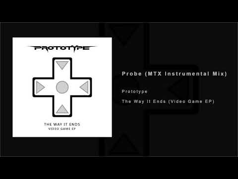 Prototype  - Probe (MTX Instrumental Mix) - Video Game EP