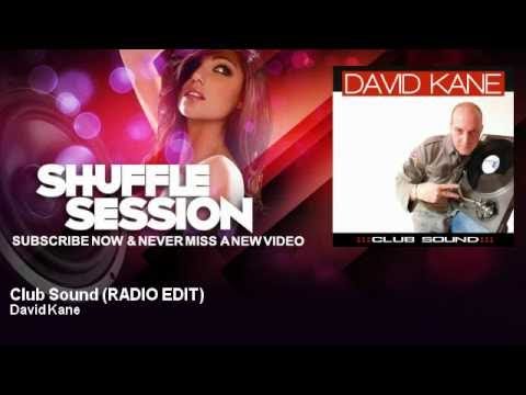 David Kane - Club Sound - RADIO EDIT - ShuffleSession