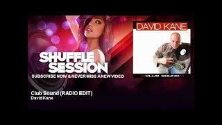 David Kane - Club Sound - RADIO EDIT - ShuffleSession