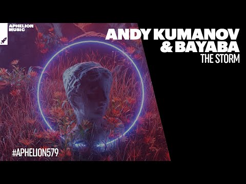 Andy Kumanov & BAYABA - The Storm (Extended Mix)