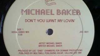 DON'T YOU WANT MY LOVIN' - MICHAEL BAKER