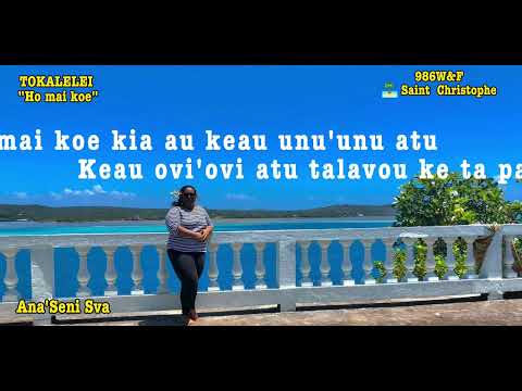 HO MAI KOE - TOKALELEI (Paroles)