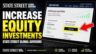 How to Increase Equity Investments with State Street Global Advisors - Full Guide