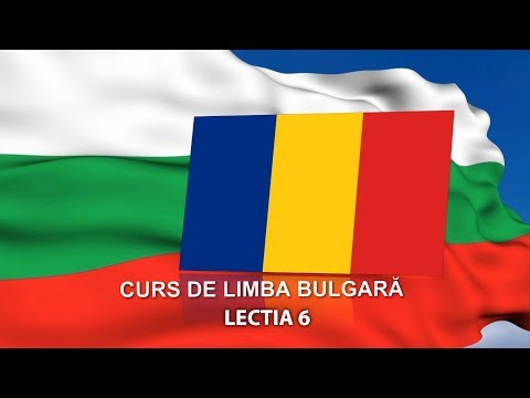 Curs de limba bulgară - video lectia 6
