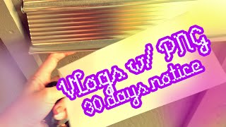 Vlog: 30 DAYS NOTICE!