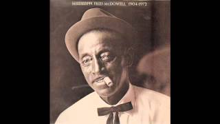 Mississippi Fred McDowell - Baby Let Me Lay Down