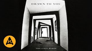 Hope is a Dying Star (Drawn to You) | The Cave Birds