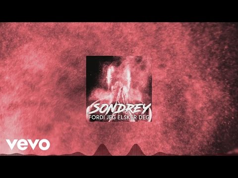 Sondrey - Fordi jeg elsker deg