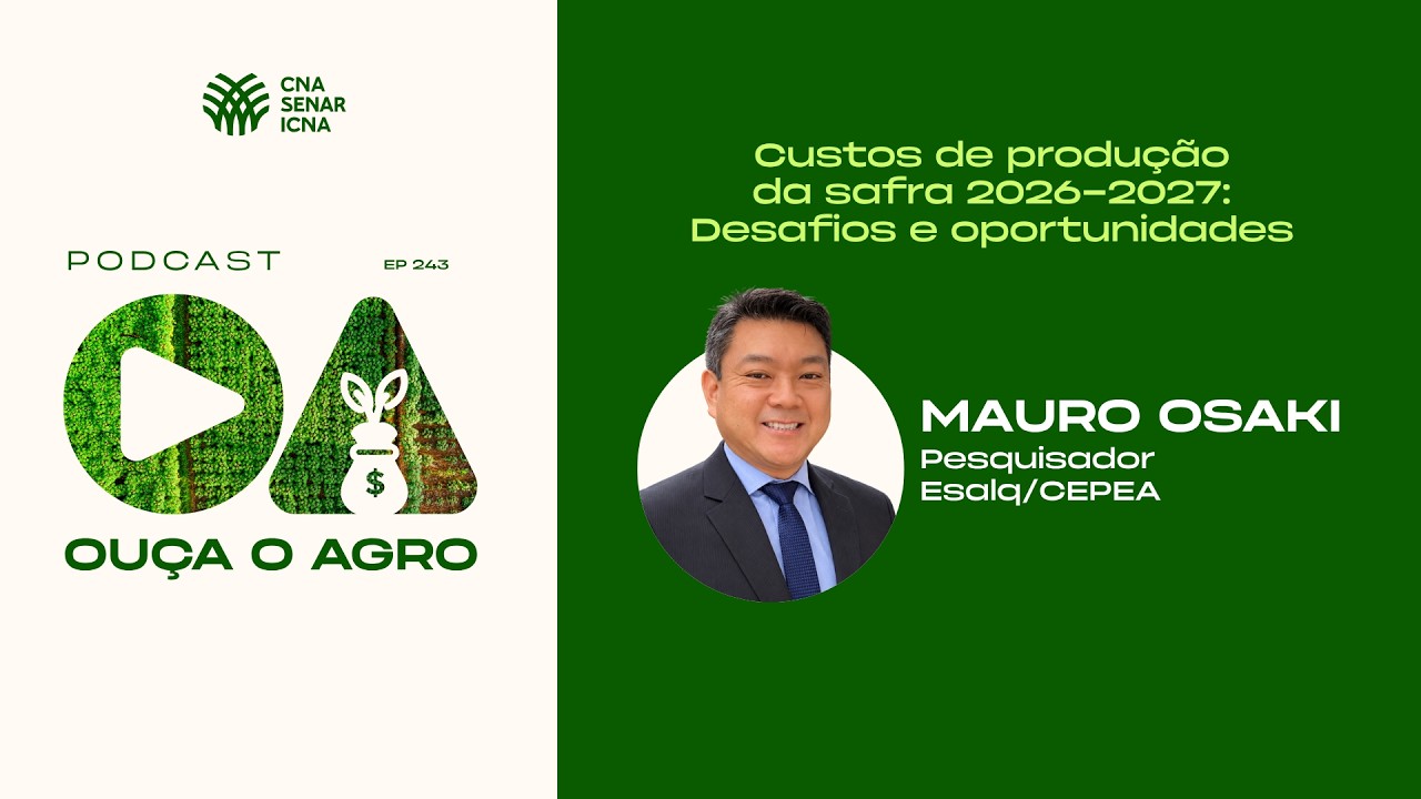 🎙️ Podcast Ouça o Agro | Episódio 243