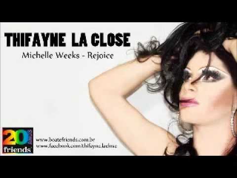 Thifayne La Close - Michelle Weeks (Rejoice) Musica Festa Play Boate Friends