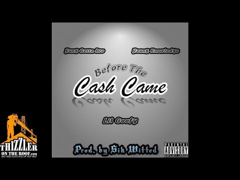 Lil Goofy x Yung Getta Dro x Young Knowledge - Before The Cash Came [Prod. Sik Witted] [Thizzler.com