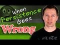 When Persistence Goes Wrong - Insights Into Freedom Part 4