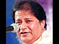 Pathar  Bana diya mujhe  Rone nahi diya Anup jalota gazal