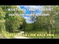 Waktumu Yang Terbaik Karaoke Lirik Nada Pria