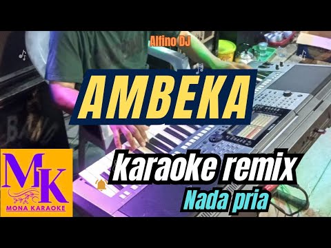 AMBEKA nada pria karaoke remix#MONA KARAOKE