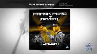 Frank Ford vs. Bsharry - Tonight [Bsharry Original Mix]