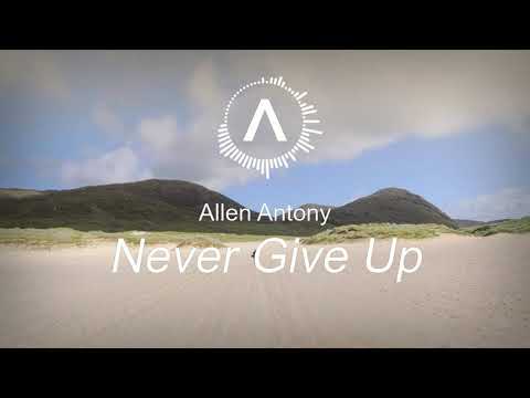 Allen Antony Never Give Up