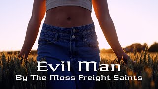 🔥 EVIL MAN by The Moss Freight Saints 🔥A Country Pop Anthem (Official Video) #Countrymusic #country