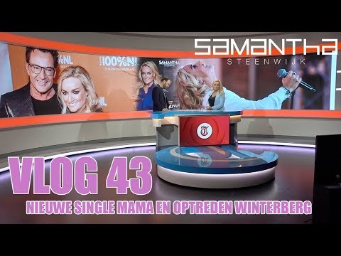 VLOG #43 - NIEUWE SINGLE MAMA EN OPTREDEN WINTERBERG - SAMANTHA STEENWIJK