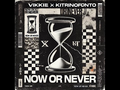 KITΡINOΦΟΝΤΟ Χ VIKKIE - NOW OR NEVER (NON)
