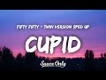 FIFTY FIFTY Cupid Sped Up Lyrics Twin Version