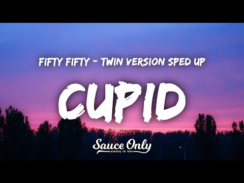 FIFTY FIFTY - Cupid sped up (Lyrics) Twin Version
