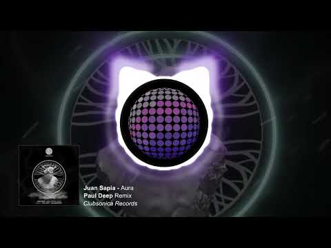 Juan Sapia - Aura (Paul Deep Remix) [Clubsonica Records]