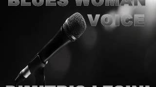 Blues Woman Voice Mix - Dimitris Lesini Greece