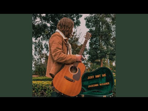 Just Not Me - Jackson Wagner
