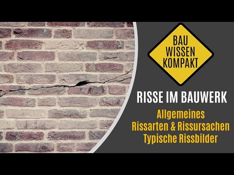 Risse im Bauwerk - Grundlagen / Rissarten / Rissursachen / typische Rissbilder -- KOMPAKT ERKLÄRT