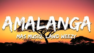 Download lagu Mas Musiq, Lawd Weezy & DJ Maphorisa - Amalanga ft. TO Starquality, Chley & Kabza De Small (Lyrics) mp3