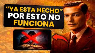 POR ESTO DICES 'ESTÁ HECHO' Y NO PASA NADA – EL ERROR QUE TODOS COMETEN - Neville Goddard