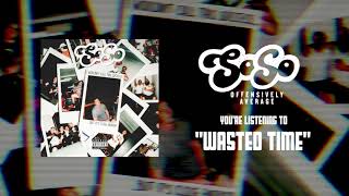 Music video thumbnail preview for SoSo - Wasted Time [OFFICIAL AUDIO] by SoSo