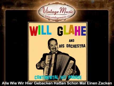Will Glahe And His Orchestra -- Alle Wie Wir Hier Gebacken Hatten Schon Mal Einen Zacken