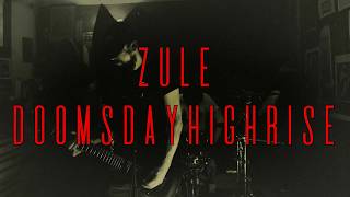 Zule - Doomsdayhighrise video
