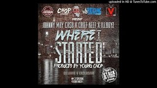 Where I Started - JohnnyMayCash Ft. Chief Keef & $outh (@DJLouieV Exclusive)