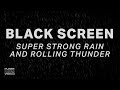 Fall Asleep Fast to Super Strong Rain and Rolling Thunder - Black Screen | Sleep Sounds - In Heaven