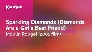 Karaoke Sparkling Diamonds (Diamonds Are a Girl&#39;s Best Friend) - Moulin Rouge! *